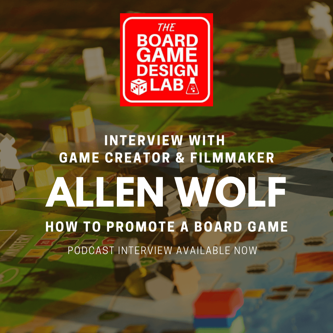Board Game Design Lab Interviews Game Creator and Filmmaker Allen Wolf